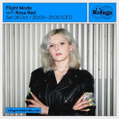 Flight Mode takeover - Rosa Red live @ Refuge Worldwide