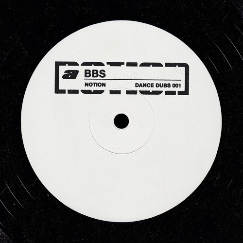 NOTION - BBS [DANCE DUBS 001]