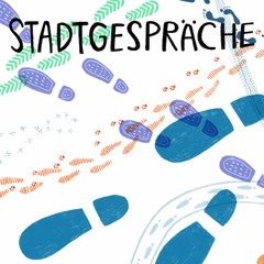 Stadtgespräche - ein Hör-Gang durch den öffentlichen Raum