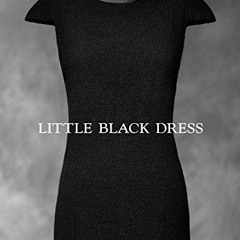 READ [EPUB KINDLE PDF EBOOK] Little Black Dress by  André Leon Talley,Adam Kuehl,Paula Wallace,Gioi