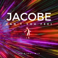 Jacobe - Can't You Feel (Preview)