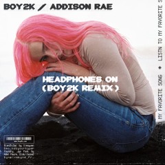 Headphones On (BOY2K Remix)