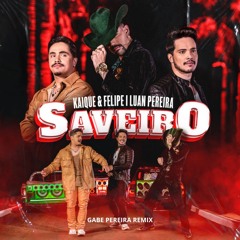 Kaique e Felipe, Luan Pereira - Saveiro (Gabe Pereira Remix) DOWNLOAD BIO!