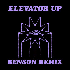 Elevator Up (Benson Remix)