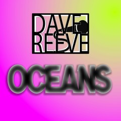 Dave Reeve - Oceans (net Demo)