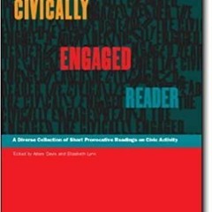 [PDF] ⚡️ DOWNLOAD The Civically Engaged Reader: A Diverse Collection of Short Provocative Readings o