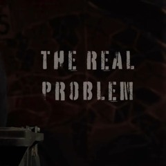06 - The Real Problem
