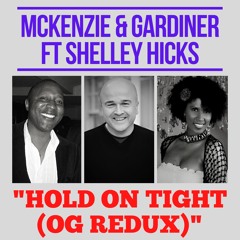 HOLD ON TIGHT (OG REDUX) - MCKENZIE & GARDINER (2021) *new release*