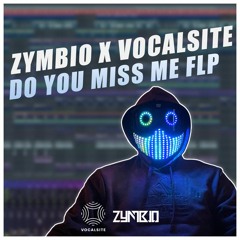Zymbio X Vocalsite - Do U Miss Me FLP