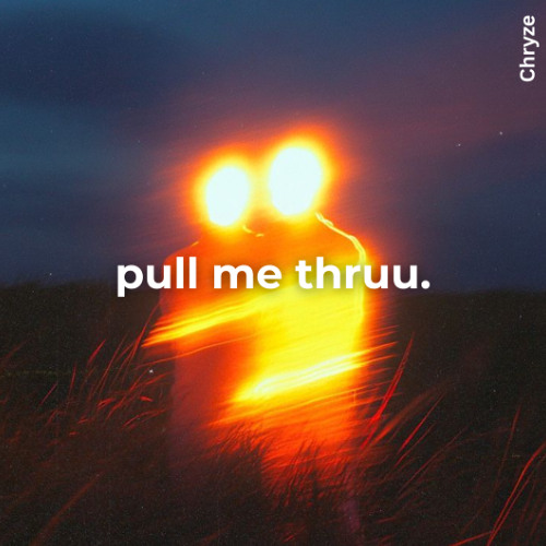 pull me thruu
