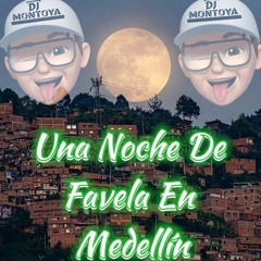 Una Noche De Favela En Medellín 🇧🇷 By: DJ Montoya