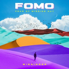 FOMO (fear of missing out)