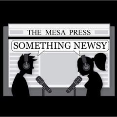 Something Newsy Podcast Episode 52: The State of Mesa Sports Rundown Fall 2024 Semester