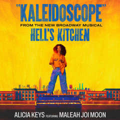Kaleidoscope (From the New Broadway Musical "Hell's Kitchen") [feat. Maleah Joi Moon]