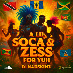 A Lil Soca & Zess by DJ Narskinz