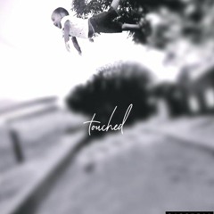 Touched (Prod by.ThvtHitta)