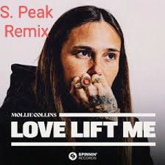 Love Lift Me (S. Peak Remix) Mollie Collins