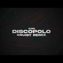Kizo  DISCOPOLO Ale To EXPLOSION (Cruisy Remix)