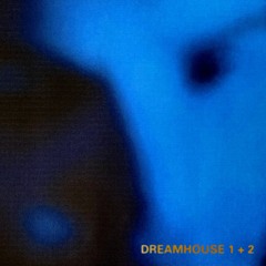 Dreamhouse 1 + 2