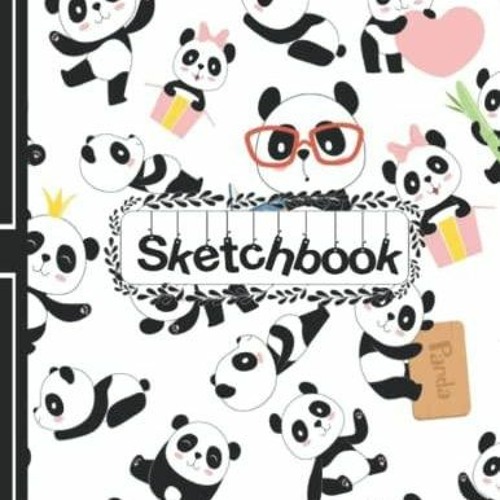 Stream episode GET (️PDF️) Sketch Book: Panda Sketchbook for Creative Girls  with 110 Pages of 8.5x11'Blan by LucianoGlass podcast