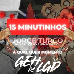 002 - 15 MINUTINHOS DO BAILE DO JORGE TURCO (( DJ GEH DA LGD )) FIM DE ANO 2024