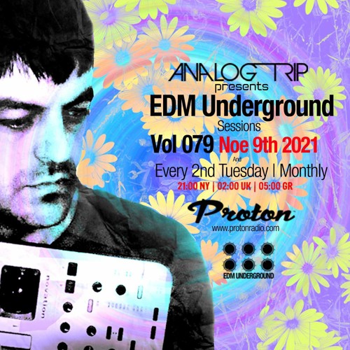 Analog Trip @  EDM Underground Sessions Vol079 | www.protonradio.com 9-11-2021 | Free Download