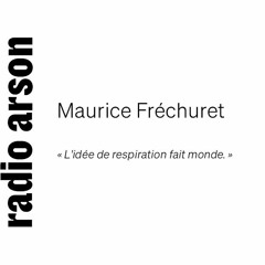 Radio Arson - Maurice Fréchuret, historien d'art