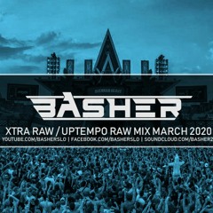 Xtra Raw / Uptempo Raw Mix March 2020 | Basher & Dj Pir