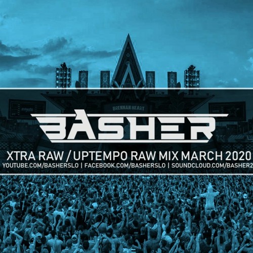 Xtra Raw / Uptempo Raw Mix March 2020 | Basher & Dj Pir