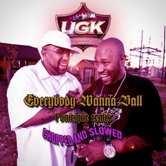 UGK - Everybody Wanna Ball (L'Onirique chopped and slowed remix)