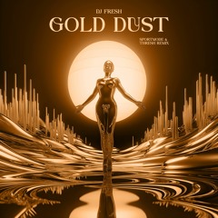 DJ Fresh - Gold Dust (THRESH & SPORTMODE Remix) [FREE DL]