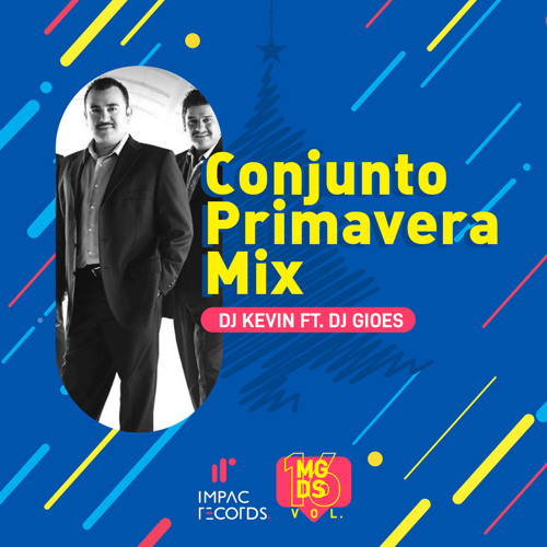 Listen to Conjunto Primavera Mix - DJ Kevin Ft. DJ Gioes IR by Impac  Records in conjunto primavera playlist online for free on SoundCloud