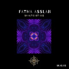 Shakticast / 005 - Fatma Asslan