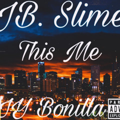 JB Slime Ft WIY Bonilla ~ this Me [Prod. Lato Vinci