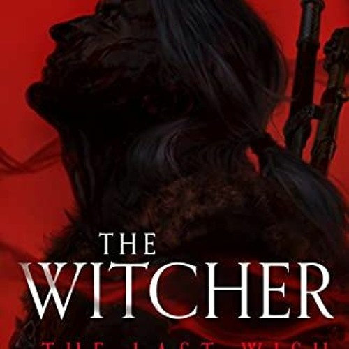 Stream The Last Wish, Illustrated Edition, The Witcher# @Ebook# by User ...