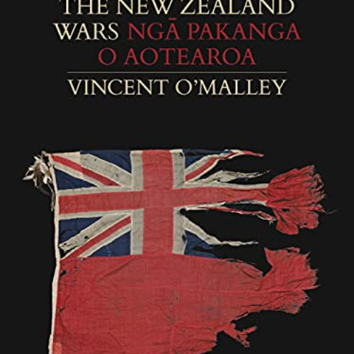 [GET] EBOOK 📜 The New Zealand Wars | Ngā Pakanga o Aotearoa by  Vincent O'Malley EBO