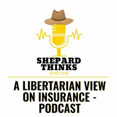 A Libertarian View On Insurance - Podcast