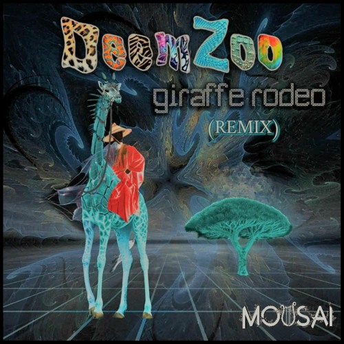 Deemzoo - Giraffe Rodeo (Mousai Remix)