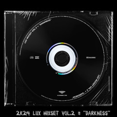LuX Mixset Vol.2 = "Darkness (暗室)"