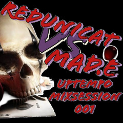 RedUniCat Vs. Mad.E - Uptempo Mixsession 001