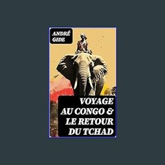 [Read Pdf] 📕 Voyage au Congo & Le Retour du Tchad (French Edition) [EBOOK EPUB KIDLE]