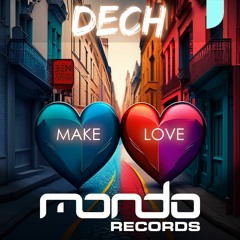 OUT NOW: DECH - Make Love - Original Mix
