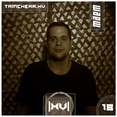 Trinchera.XV // Podcast Series [018] :  MÄEM