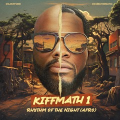 Rhythm Of The Night (Afro) / Kiff One X DJ Mathematic (Club Version)