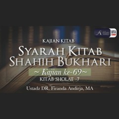 Kajian Kitab  - Syarah Kitab Shahih Bukhari #3 - Ustadz Dr. Firanda Andirja, MA