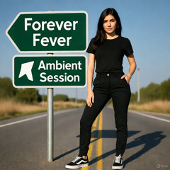 Forever Fever - Ambient Session