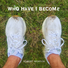 1 - Who Have I Become_