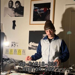 GB-RADIO-033: VECTOR.909