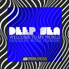 Deep Sea - Welcome To My World (Under Break Remix)