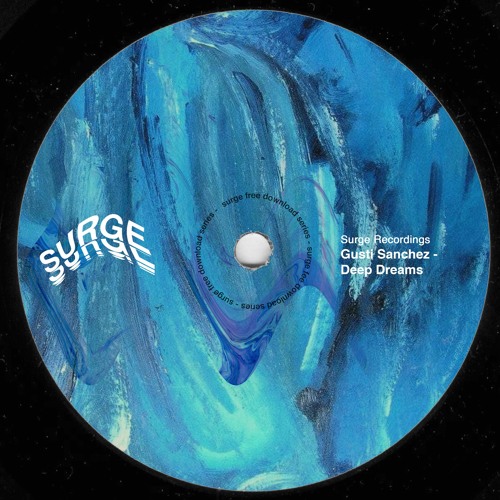 FREE DOWNLOAD: Gusti Sanchez - Deep Dreams [Surge Recordings]